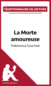 LA MORTE AMOUREUSE DE THEOPHILE GAUTIER - QUESTIONNAIRE DE LECTURE |  Librairie Quartier Libre