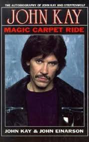 john kay magic carpet ride by john