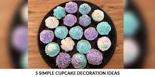 5 simple cupcake decoration ideas