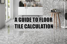 a guide to floor tile calculation for