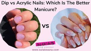 dip vs acrylic nails which one is