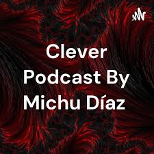 Clever Podcast By Michu Díaz