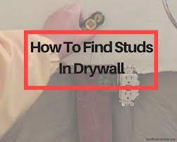 How To Find Studs In Drywall Tried