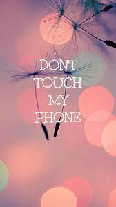 don t touch my phone
