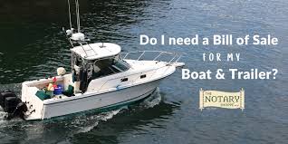 get a bill of for boat and trailer