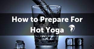 how to prepare for hot yoga