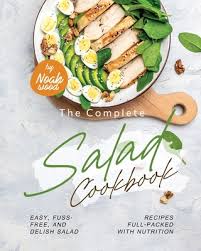 the complete salad cookbook easy fuss