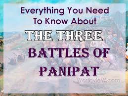 Everything You Need to Know about the Battles of Panipat
