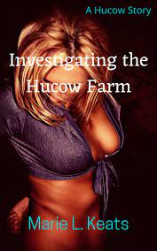 Investigating the Hucow Farm: A Hucow Story by Marie L. Keats | Goodreads