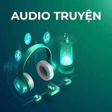 Audio Truyện (podcast) - Chàng Nhà Văn