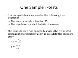 The philosophy in both approaches is the same. One Sample T Tests One Sample T Tests Are Used In The Following Two Situations The Size Of A Sample Is Less Than 25 The Population Standard Deviation Is Ppt Video Online Download