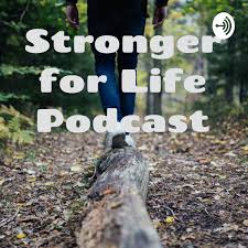 Stronger for Life Podcast
