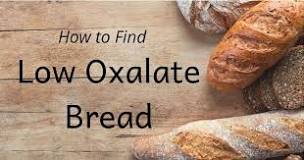 What kind of bread is low in oxalates?