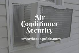 Very large window air conditioners need one or two brackets to. Air Conditioner Security 9 Ways To Burglar Proof Your Ac Unit Smart Locks Guide