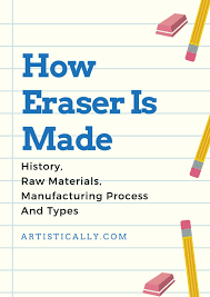 how eraser is made history raw