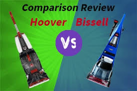 Bissell Vs Hoover Carpet Cleaners Whats The Best Vacuum