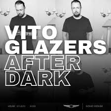 Vito Glazers After Dark