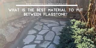 best material to put between flagstone