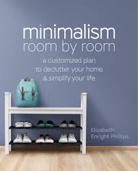 Minimalism Room by Room: A Customized Plan to Declutter Your Home and  Simplify Your Life a book by Elizabeth Enright Phillips gambar png