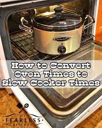 How To Convert Oven Times To Slow Cooker Times My Fearless