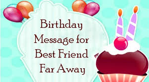 birthday-message-for-best-friend-far-away.jpg via Relatably.com