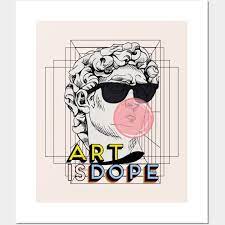 Dope Posters And Art Prints Teepublic