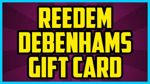 debenhams gift card redeem tutorial