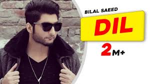 dil bilal saeed song s