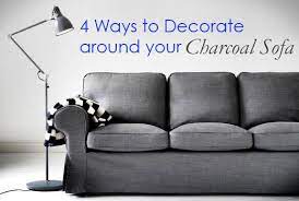 to decorate around your charcoal sofa