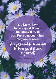 The best collection of self compassion quotes. Be A Good Friend To Yourself Self Compassion Self Love Quotes How To Comfort Someone