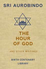 the hour of book by sri aurobindo