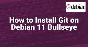 how to install git on debian 11 bullseye