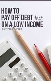 How To Pay Off Debt Fast With A Low Income Great Ideas Debt