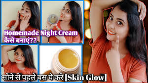 homemade night cream for glowing skin