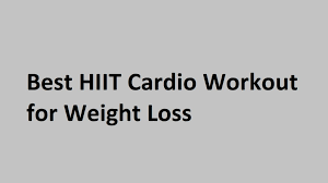 hiit cardio workout for weight loss