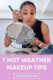 7 hot weather makeup tips s magazine