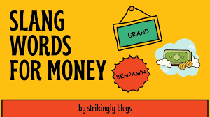 50 words that are slang for money that