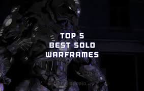 best solo warfames top 5 list odealo