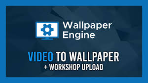 video to wallpaper engine work