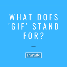 what does gif stand for and how to