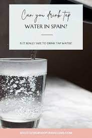 Can You Drink Tap Water In Spain