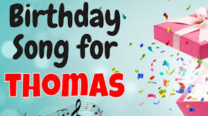 Happy Birthday Thomas Song | Birthday Song for Thomas | Happy Birthday  Thomas Song Download - YouTube