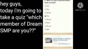 This quiz gives extremely detailed both questions and results so you can get the best possible answer. I Takes A Which Member Of Dream Smp Are You Quiz Youtube