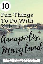 visiting annapolis with kids 11 fun