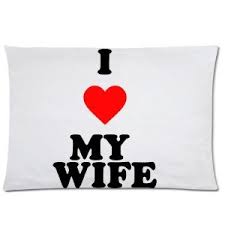 Funny Quotes &amp; Sayings Pillowcase, I LOVE MY WIFE Pillow Cases ... via Relatably.com