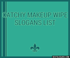 100 catchy makeup wipe slogans 2023