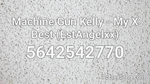 If you are looking for more roblox song ids then we recommend you to use bloxids.com which has over 125,000 songs in the database. Machine Gun Kelly My X Best Estangelxx Roblox Id Roblox Music Codes