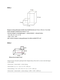 Setelah sebelumnya kita sudah membahas tentang materi bangun ruang maka kita akan lanjutkan ke contoh soalnya. Contoh Soal Bangun Ruang Gabungan Kelompok 5 Docx