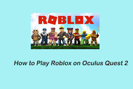 how to play roblox on oculus quest 2