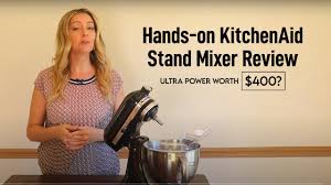 hands on kitchenaid stand mixer review